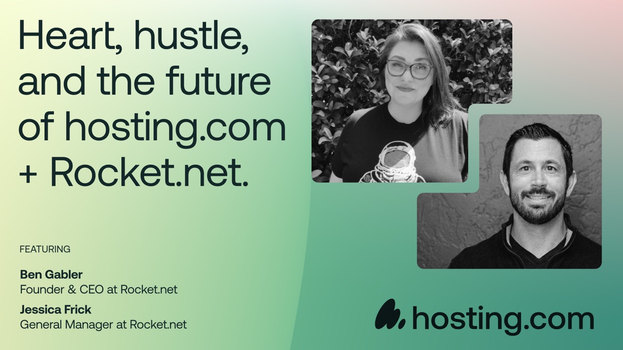Heart, hustle, and the future of hosting.com + Rocket.net