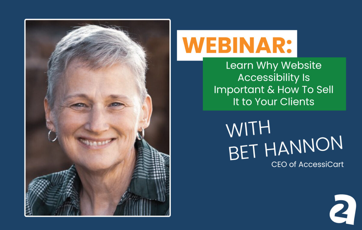 Webinar: Learn Why Website Accessibility Is Important & How To Sell It to Your Clients
